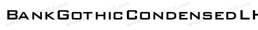 BankGothicCondensedLH Heavy字体转换